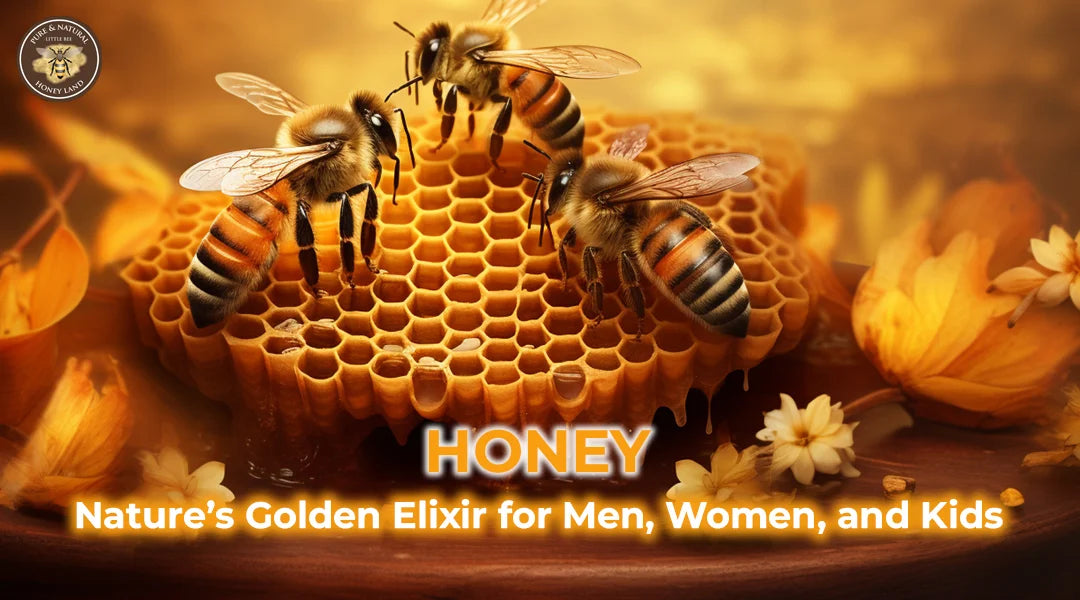 Benefits of Pure Honey for Men, Women, and Kids